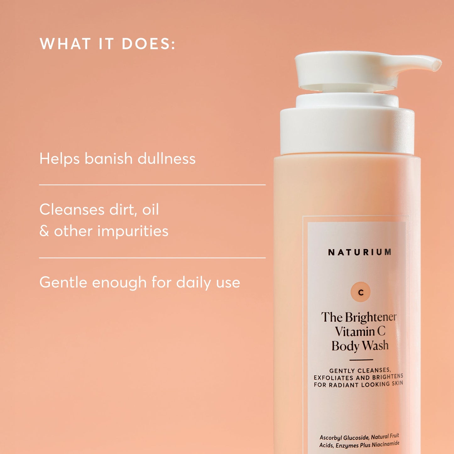 the-brightener-vitamin-c-brightening-body-wash-d8 NATR-40004-Alt-Images-The-Brightener-Vitamin-C-Brightening-Body-Wash-02.jpg